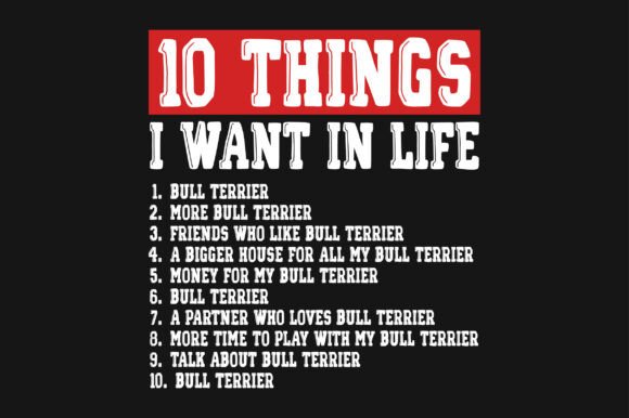 10 Things I Want in Life Bull Terrier Graphics