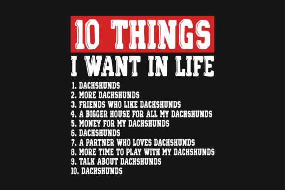 10 Things I Want in Life Dachshunds PNG